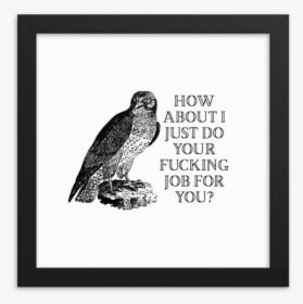 Your Job Framed Poster   Srcset Data - Hawk, HD Png Download, Transparent PNG